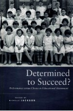 DETERMINED TO SUCCEED？  PERFORMANCE VERSUS CHOICE IN EDUCATIONAL ATTAINMENT