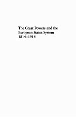 THE GREAT POWERS AND THE EUROPEAN STATES SYSTEM 1814-1914