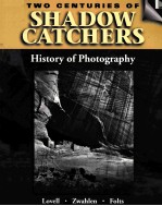 TWO CENTURIES OF SHADOW CATCHERS A HISTORY OF PHOTOGRAPHY