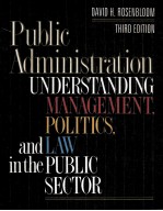 PUBLIC ADMINISTRATION UNDERSTANDING MANAGEMENT POLITICS AND LAW IN THE PUBLIC SECTOR