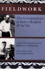 FIELDWORK:THE CORRESPONDENCE OF ROBERT REDFIELD AND SOL TAX