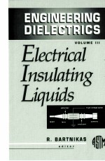 ENGINEERING DIELECTRICS VOLUME III ELECTRICAL INSULATING LIQUIDS