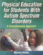 Physical education for students with autism spectrum disorders A comprehensive approach