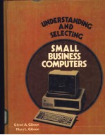 UNDERSTANDING AND SELECTING SMALL BUSINESS COMPUTERS