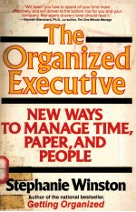 THE ORGANIZED EXECUTIVE:A PROGRAM FOR PRODUCTIVITY:NEW WAYS TO MANAGE TIME