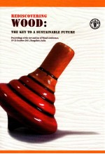 REDISCOVERING WOOD:THE KEY TO A SUSTAINABLE FUTURE PROCEEDINGS OF THE ART AND JOY OF WOOD CONFERENCE