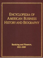 ENCYCLOPEDIA OF AMERICAN BUSINESS HISTORY AND BIOGRAPHY