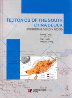 TECTONICS OF THE SOUTH CHINA BLOCK INTERPRETING THE ROCK RECORD