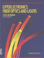 OPTOELECTRONICS:FIBER OPTICS AND LASERS A TEXT-LAB MANUAL SECOND EDITION