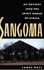 MY ODYSSEY INTO THE SPIRIT WORLD OF AFRICA SANGOMA