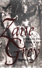 ZANE GREY ROMANCING THE WEST