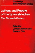 LETTERS AND PEOPLE OF THE SPANISH INDIES THE SIXTEENTH CENTURY