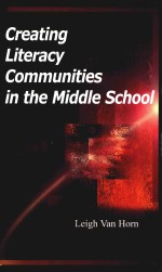 CREATING LITERACY COMMUNITIES IN THE MIDDLE SCHOOL