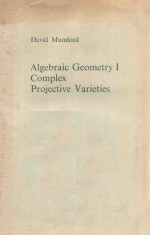 ALGEBRAIC GEMOETRY I COMPLEX PROJECTIVE JARIETIES