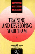 THE SALES MANAGER'S GUIDE TO TRAINING AND DEVELOPING YOUR TEAM