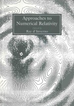 APPROACHES TO NUMERICAL RELATIVITY PROCEEDINGS OF THE INTERNATIONAL WORKSHOP ON NUMERICAL RELATIVITY