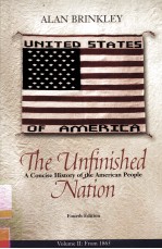 THE UNFINISHED NATION A  CONCISE HISTORY OF THE AMERICAN PEOPLE VOLUME II:FROM 1865 FOURTH EDITION