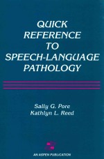 QUICK REFERENCE TO SPEECH LANGUAGE PATHOLOGY