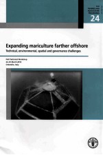 FAO FISHERIES AND AQUACULTURE PROCEEDINGS 24 EXPANDING MARICULTURE FARTHER OFFSHORE TECHNICAL ENVIRO