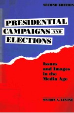 PRESIDENTIAL CAMPAIGNS AND ELECTIONS:ISSUES AND IMAGES IN THE MEDIA AGE SECOND EDITION