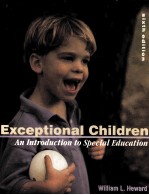 EXCEPTIONAL CHILDREN:AN INTRODUCTION TO SPECIAL EDUCATION SIXTH EDITION