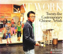 AT WORK  TWENTY-FIVE CONTEMPORARY CHINESE ARTISTS