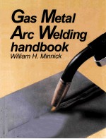 GAS METAL ARC WELDING HANDBOOK