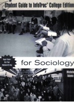 STUDENT GUIDE TO INFOTRAC COLLEGE EDITION FOR SOCIOLOGY