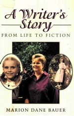 A WRITER'S STORY FROM LIFE TO FICTION