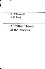 A UNIFIED THEORY OF THE NUCLEUS