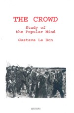 THE CROWD STUDY OF THE POPULAR MIND