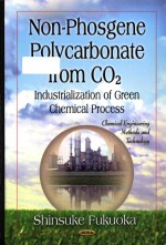 CHEMICAL ENGINEERING METHODS AND TECHNOLOGY NON-PHOSGENE POLYCARBONATE FROM CO2 INDUSTRIALIZATION OF