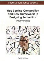 Web Service Composition and New Frameworks in Designing Semantics:Innovations