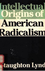 INTELLECTUAL ORIGINS OF AMERICAN RADICALISM