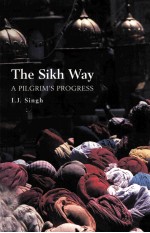 THE SIKH WAY:A PILGRIM'S PROGRESS