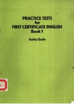 PRACTICE TESTS FOR FIRST CERTIFICATE ENGLISH BOOK 1 KATHY GUDE