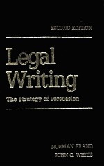 LEGAL WRITING THE STRATEGY OF PERSUASION SECOND EDITION