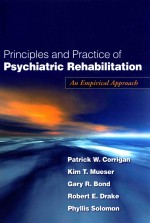 PRINCIPLES AND PRACTICE OF PSYCHIATRIC REHABILITATION  AN EMPIRICAL APPROACH