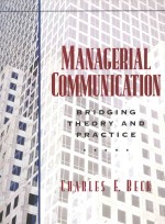 Managerial Communication:Bridging Theory and Practice