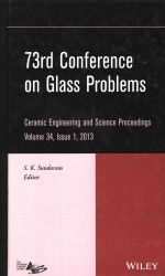 73RD CONFERENCE ON GLASS PROBLEMS ACOLLECTION OF PAPERS PRESENTED AT THE 73RD CONFERENCE ON GLASS PR