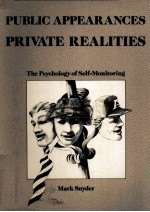 PUBLIC APPEARANCES PRIVATE REALITIES:THE PSYCHOLOGY OF SELF-MONITORING