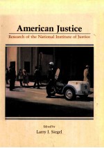 AMERICAN JUSTICE:RESEARCH OF THE NATIONAL INSTITUTE OF JUSTICE