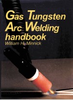 GAS TUNGSTEN ARC WELDING HANDBOOK