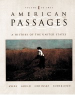 AMERICAN PASSAGES:A HISTORY OF THE UNITED STATES VOLUME I TO 1877