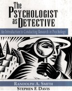 THE PSYCHOLOGIST AS DETECTIVE:AN INTRODUCTION TO CONDUCTING RESEARCH IN PSYCHOLOGY