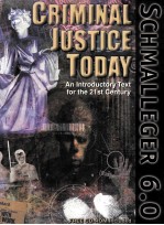 CRIMINAL JUSTICE TODAY:AN INTRODUCTORY TEXT FOR THE 21ST CENTURY SIXTH EDITION