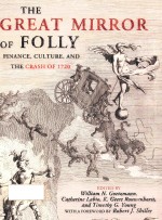 THE GREAT MIRROR OF FOLLY  FINANCE，CUTURE，AND THE CRASH OF 1720