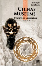 CHINA'S MUSEUMS TREASURES OF CIVILIZATION