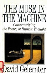 THE MUSE IN THE MACHINE:COMPUTERIZING THE POETRY OF HUMAN THOUGHT