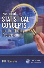 Essential Statistical Concepts for the Quality Professional